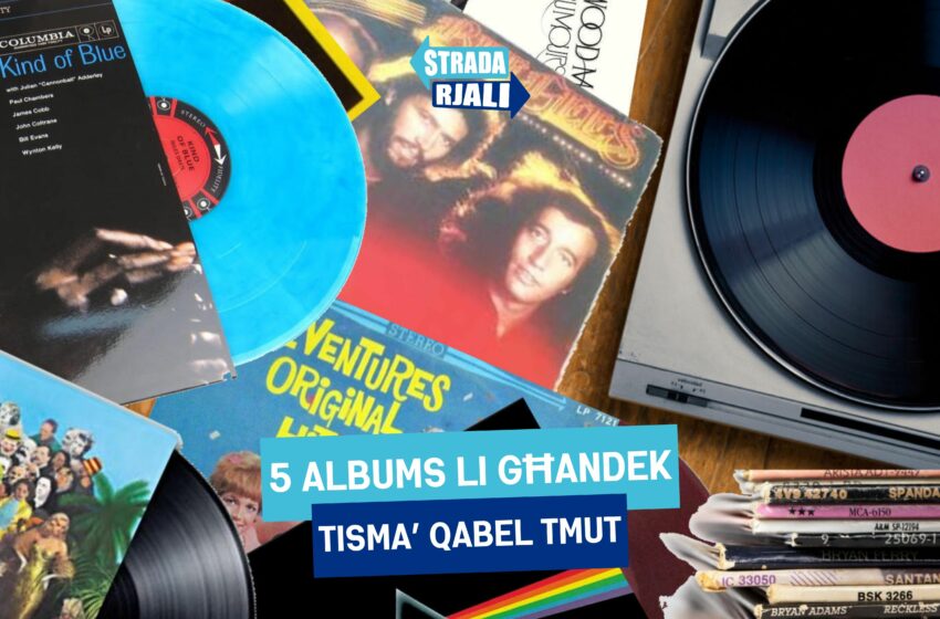  5 albums li għandek tisma’ qabel tmut