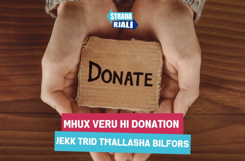  Tissejjaħ ‘donation’ imma trid tħallasha bilfors