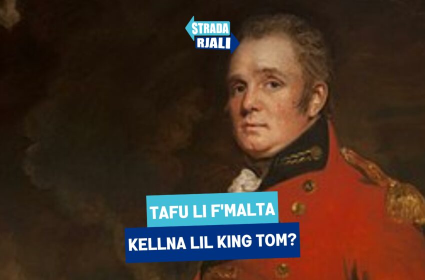  Tafu li f’Malta kellna lil King Tom?